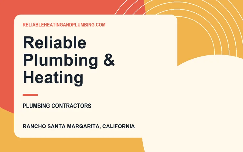 Reliable Plumbing & Heating in Rancho Santa Margarita, California