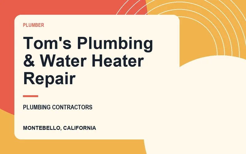 Tom's Plumbing & Water Heater Repair in Montebello, California