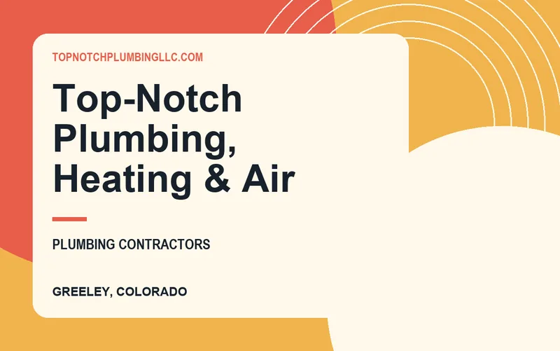 Top-Notch Plumbing, Heating & Air in Greeley, Colorado