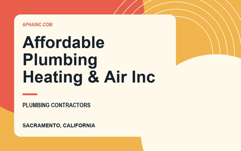 Affordable Plumbing Heating & Air Inc in Sacramento, California