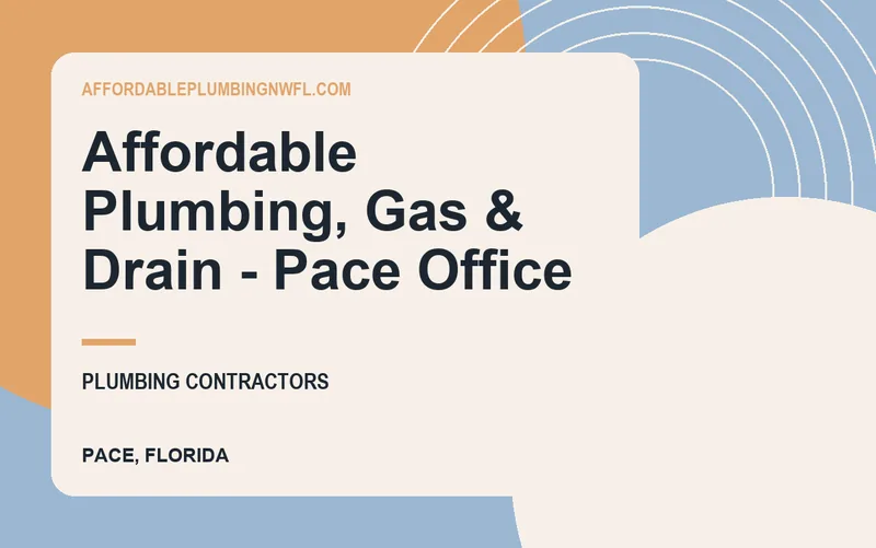 Affordable Plumbing, Gas & Drain - Pace Office in Pace, Florida