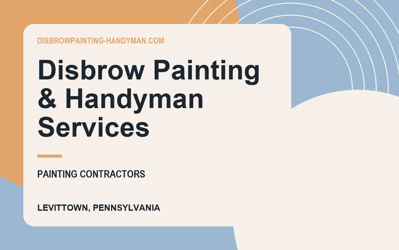 Disbrow Painting & Handyman Services in Levittown, Pennsylvania
