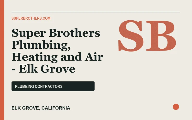 Super Brothers Plumbing, Heating and Air - Elk Grove in Elk Grove, California