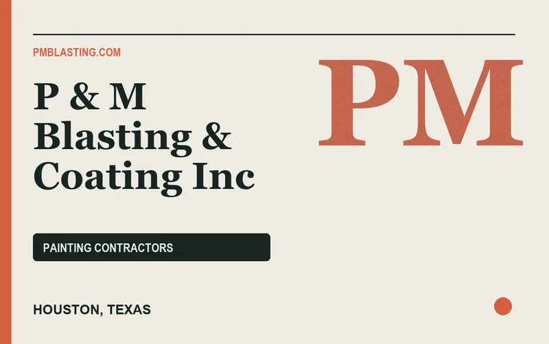 P & M Blasting & Coating Inc in Houston, Texas