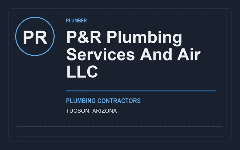 P&R Plumbing Services And Air LLC in Tucson, Arizona