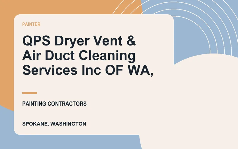 QPS Dryer Vent & Air Duct Cleaning Services Inc OF WA, in Spokane, Washington