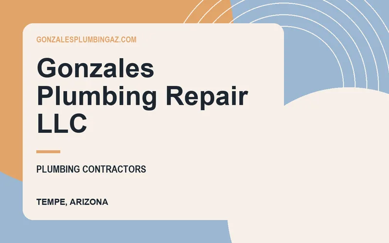 Gonzales Plumbing Repair LLC in Tempe, Arizona