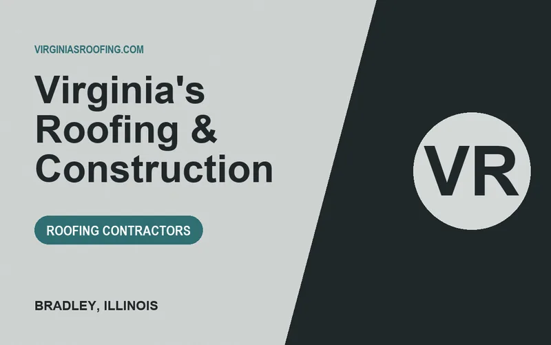 Virginia's Roofing & Construction in Bradley, Illinois