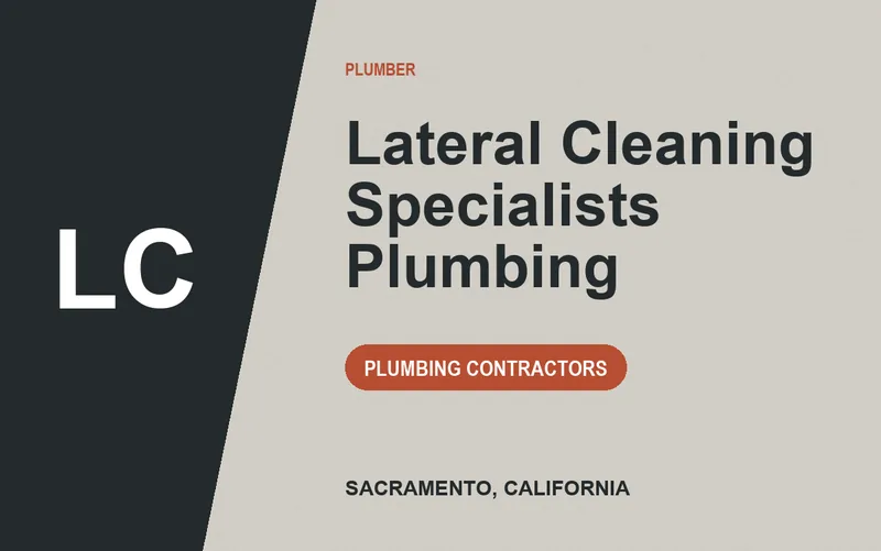 Lateral Cleaning Specialists Plumbing in Sacramento, California