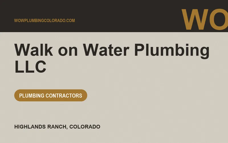 Walk on Water Plumbing LLC in Highlands Ranch, Colorado