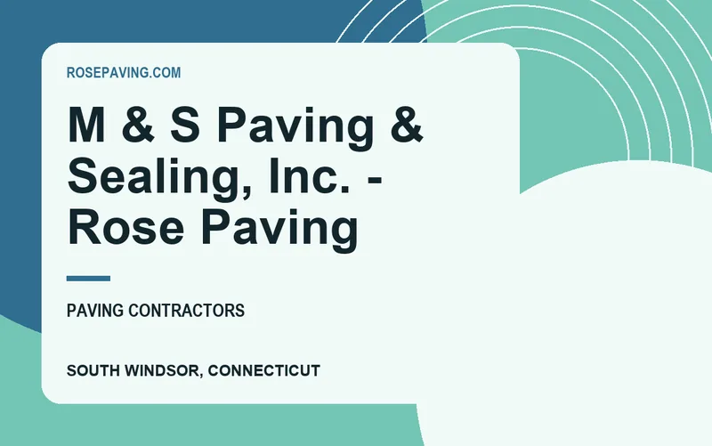 M & S Paving & Sealing, Inc. - Rose Paving in South Windsor, Connecticut