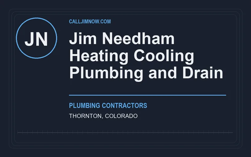Jim Needham Heating Cooling Plumbing and Drain in Thornton, Colorado
