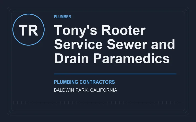 Tony's Rooter Service Sewer and Drain Paramedics in Baldwin Park, California