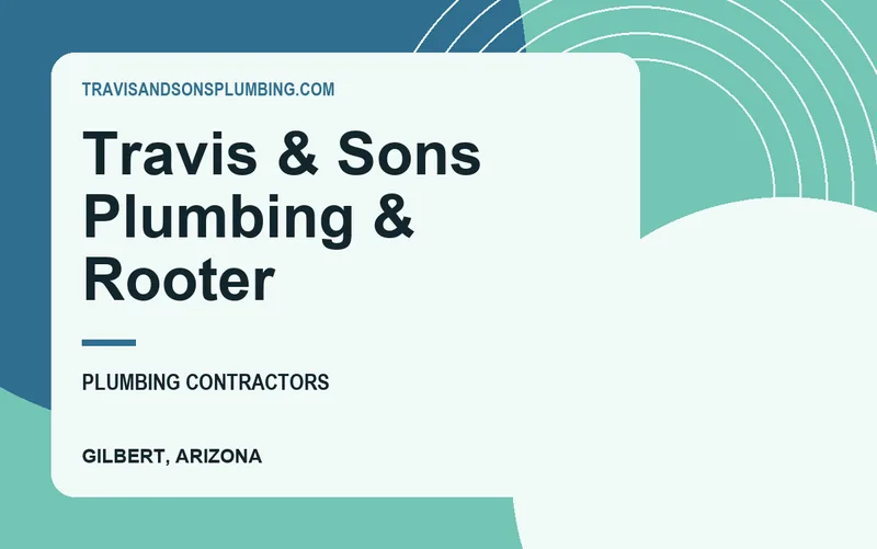 Travis & Sons Plumbing & Rooter in Gilbert, Arizona