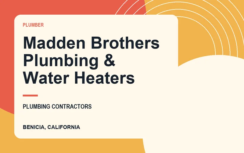 Madden Brothers Plumbing & Water Heaters in Benicia, California