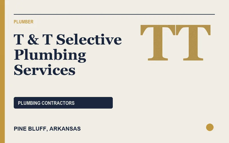 T & T Selective Plumbing Services in Pine Bluff, Arkansas