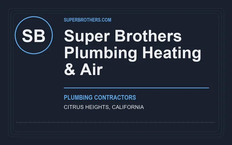 Super Brothers Plumbing Heating & Air in Citrus Heights, California