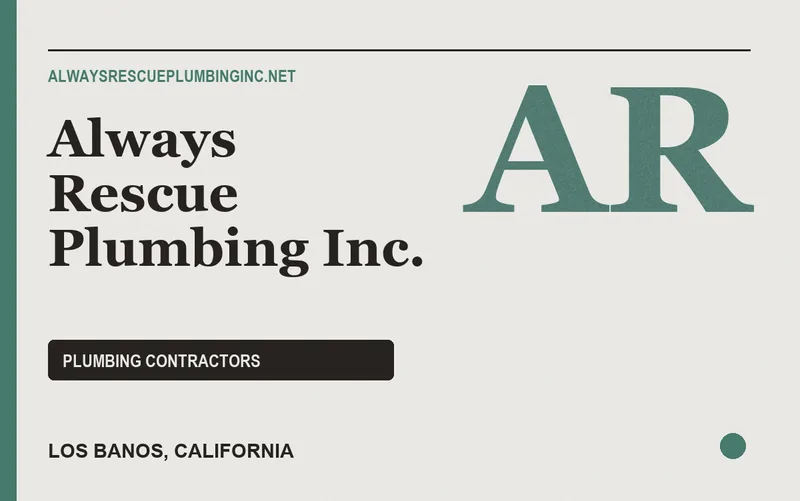 Always Rescue Plumbing Inc. in Los Banos, California
