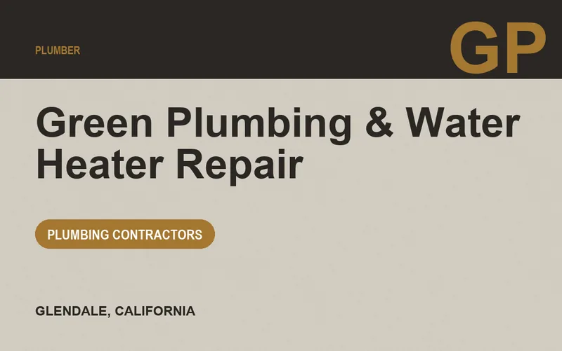 Green Plumbing & Water Heater Repair in Glendale, California