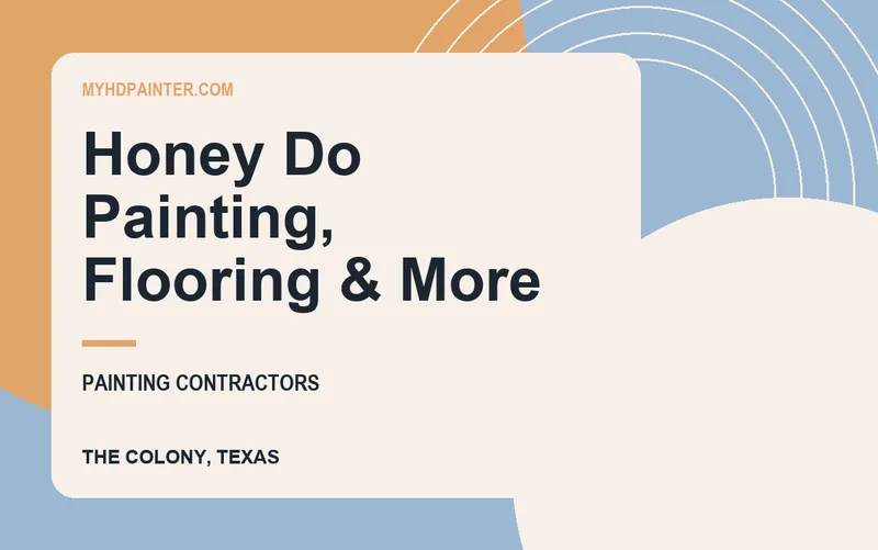 Honey Do Painting, Flooring & More in The Colony, Texas