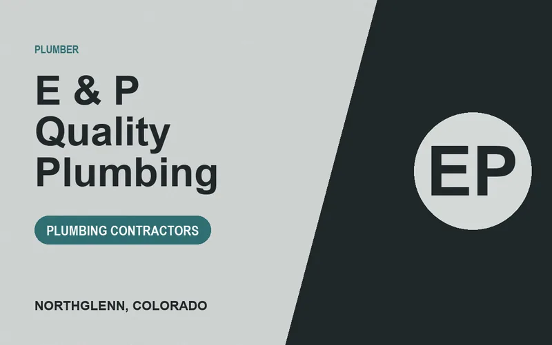 E & P Quality Plumbing in Northglenn, Colorado