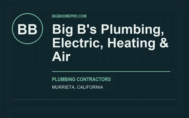 Big B's Plumbing, Electric, Heating & Air in Murrieta, California
