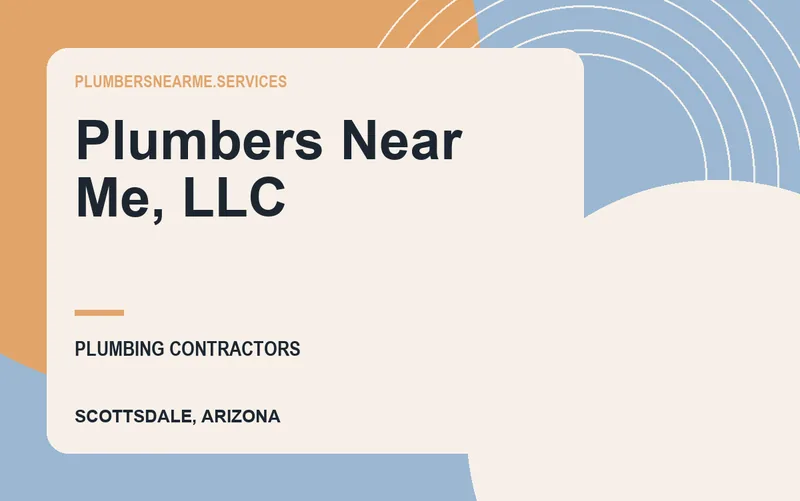 Plumbers Near Me, LLC in Scottsdale, Arizona