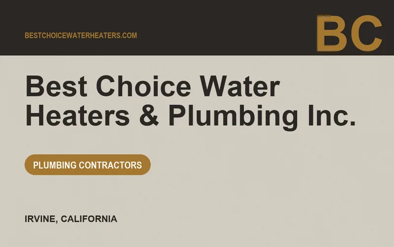 Best Choice Water Heaters & Plumbing Inc. in Irvine, California