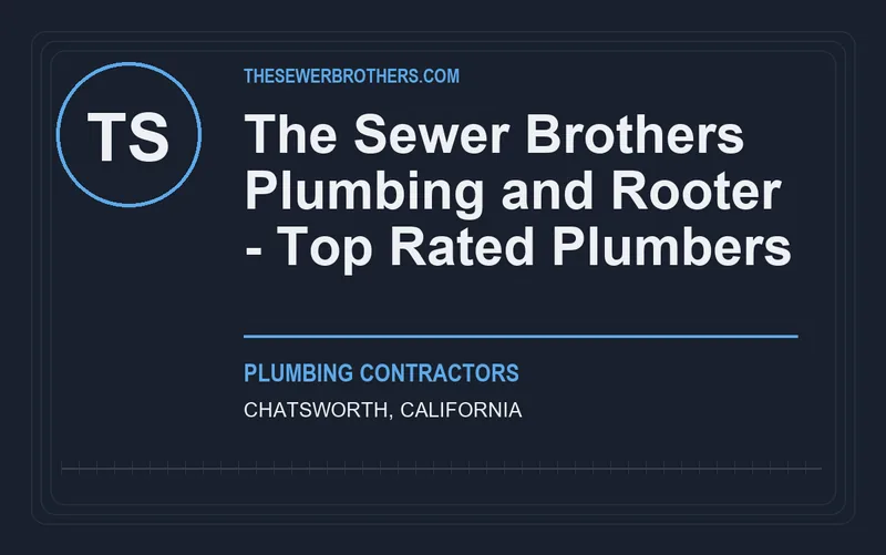 The Sewer Brothers Plumbing and Rooter - Top Rated Plumbers in Chatsworth, California