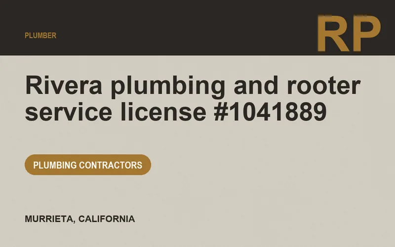 Rivera plumbing and rooter service license #1041889 in Murrieta, California