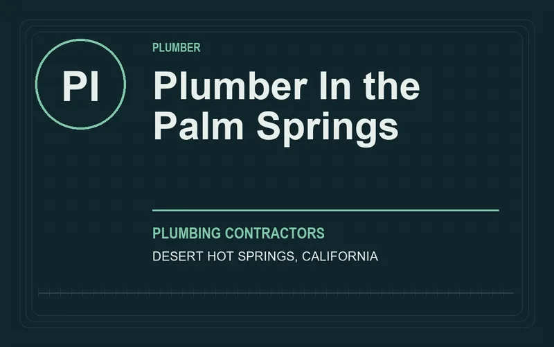 Plumber In the Palm Springs in Desert Hot Springs, California