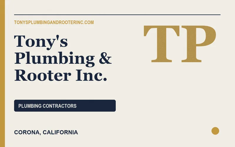 Tony's Plumbing & Rooter Inc. in Corona, California