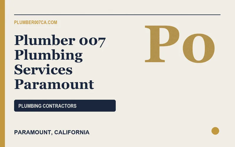 Plumber 007 Plumbing Services Paramount in Paramount, California
