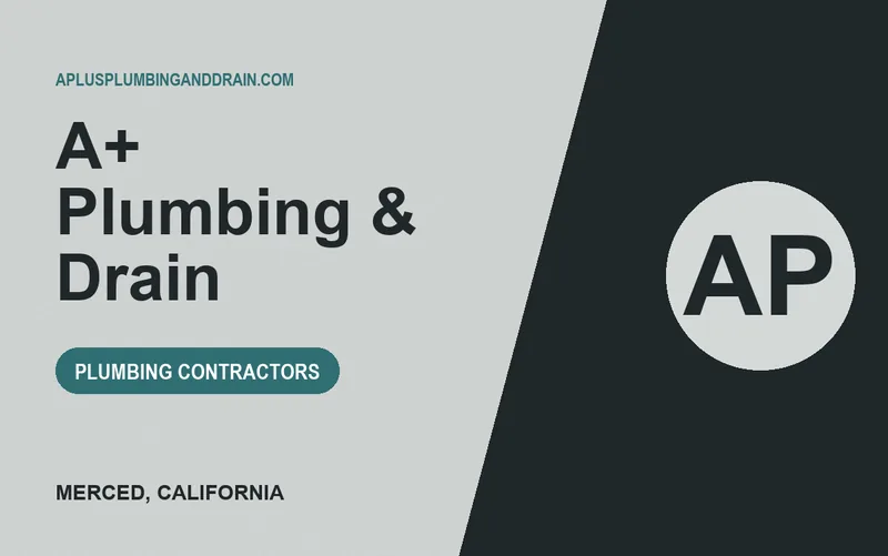 A+ Plumbing & Drain in Merced, California