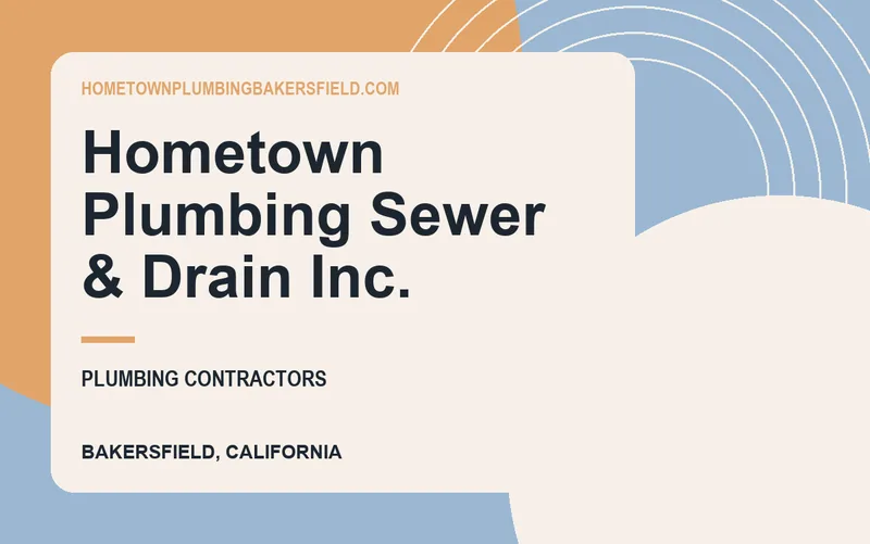 Hometown Plumbing Sewer & Drain Inc. in Bakersfield, California