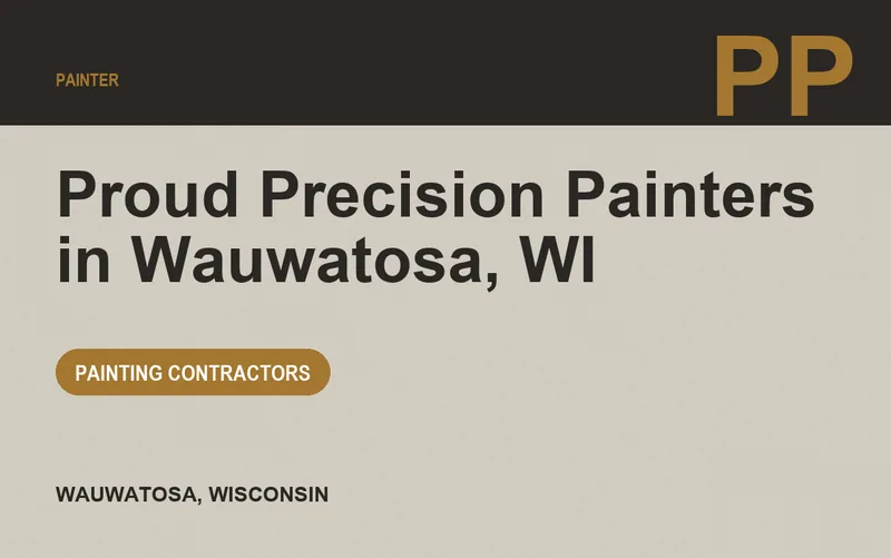 Proud Precision Painters in Wauwatosa, WI in Wauwatosa, Wisconsin