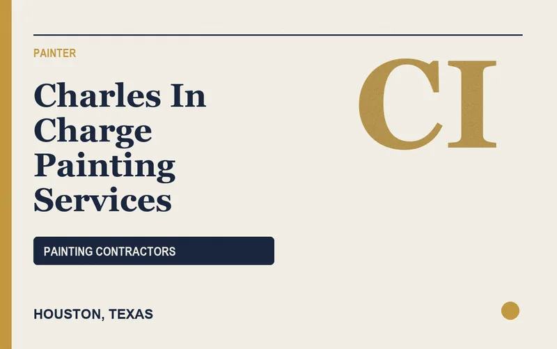 Charles In Charge Painting Services in Houston, Texas