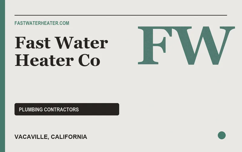 Fast Water Heater Co in Vacaville, California