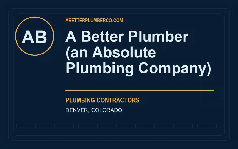 A Better Plumber (an Absolute Plumbing Company) in Denver, Colorado