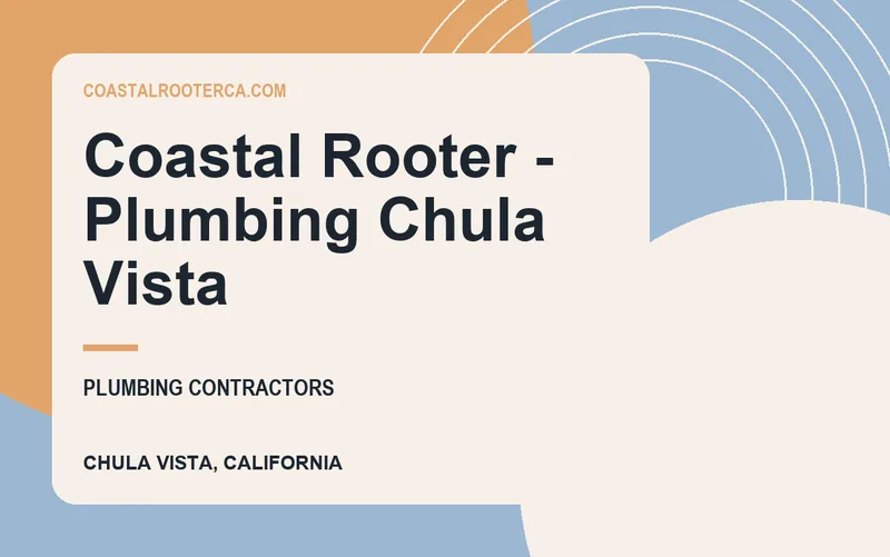 Coastal Rooter - Plumbing Chula Vista in Chula Vista, California