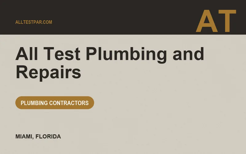 All Test Plumbing and Repairs in Miami, Florida