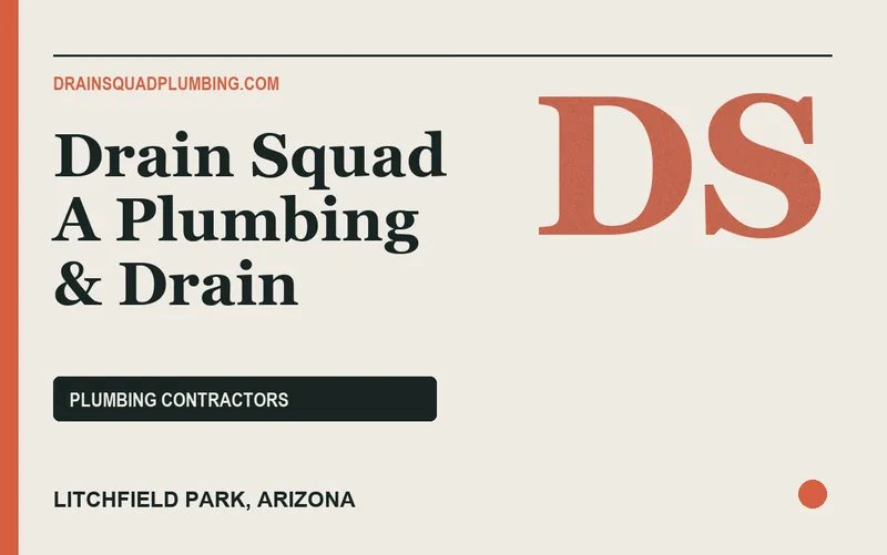 Drain Squad A Plumbing & Drain in Litchfield Park, Arizona