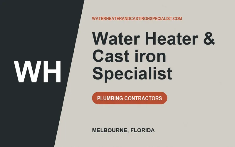 Water Heater & Cast iron Specialist in Melbourne, Florida