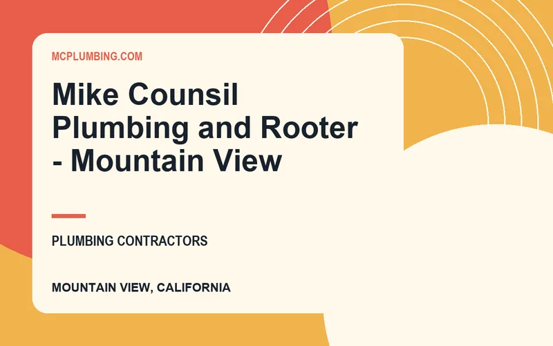 Mike Counsil Plumbing and Rooter - Mountain View in Mountain View, California