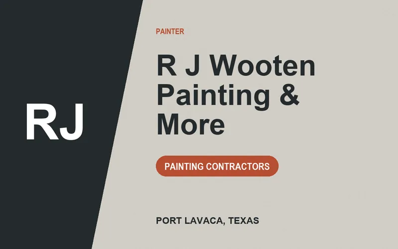 R J Wooten Painting & More in Port Lavaca, Texas