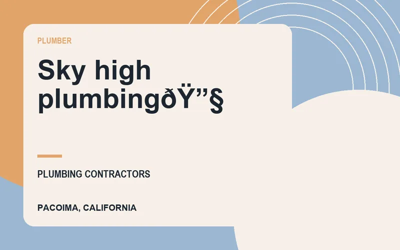 Sky high plumbingðŸ”§ in Pacoima, California