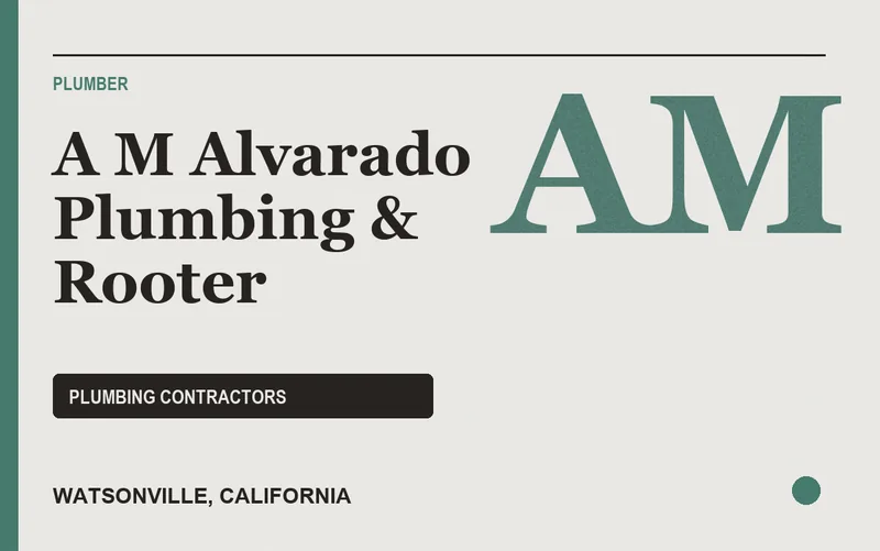 A M Alvarado Plumbing & Rooter in Watsonville, California