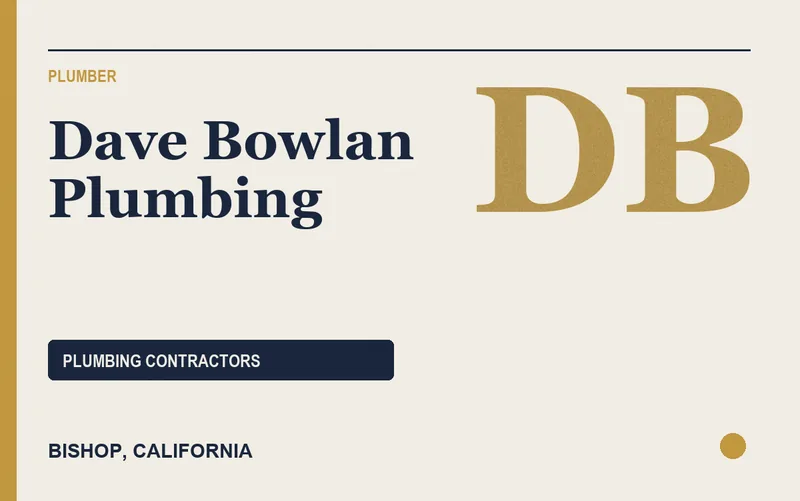 Dave Bowlan Plumbing in Bishop, California