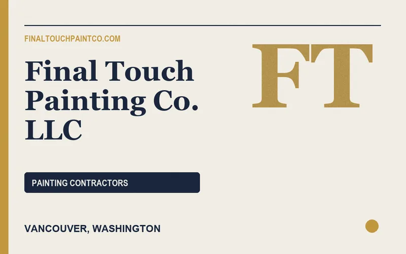 Final Touch Painting Co. LLC in Vancouver, Washington