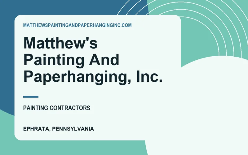 Matthew's Painting And Paperhanging, Inc. in Ephrata, Pennsylvania